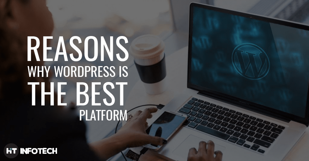 Reasons Why WordPress is the Best Blogging Platform